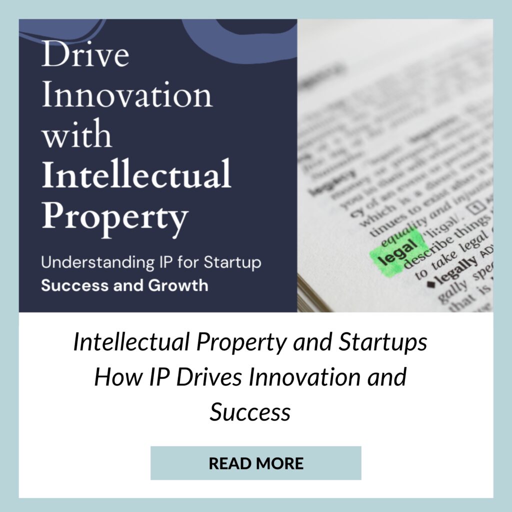 Intellectual Property and Startups: How IP Drives Innovation and Success